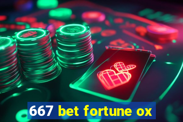 667 bet fortune ox